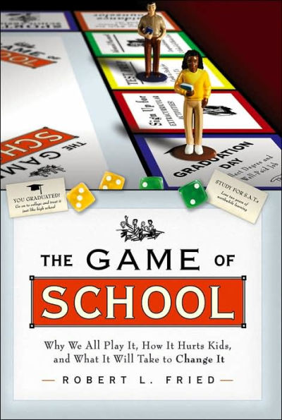 Robert L. Fried - The Game of School